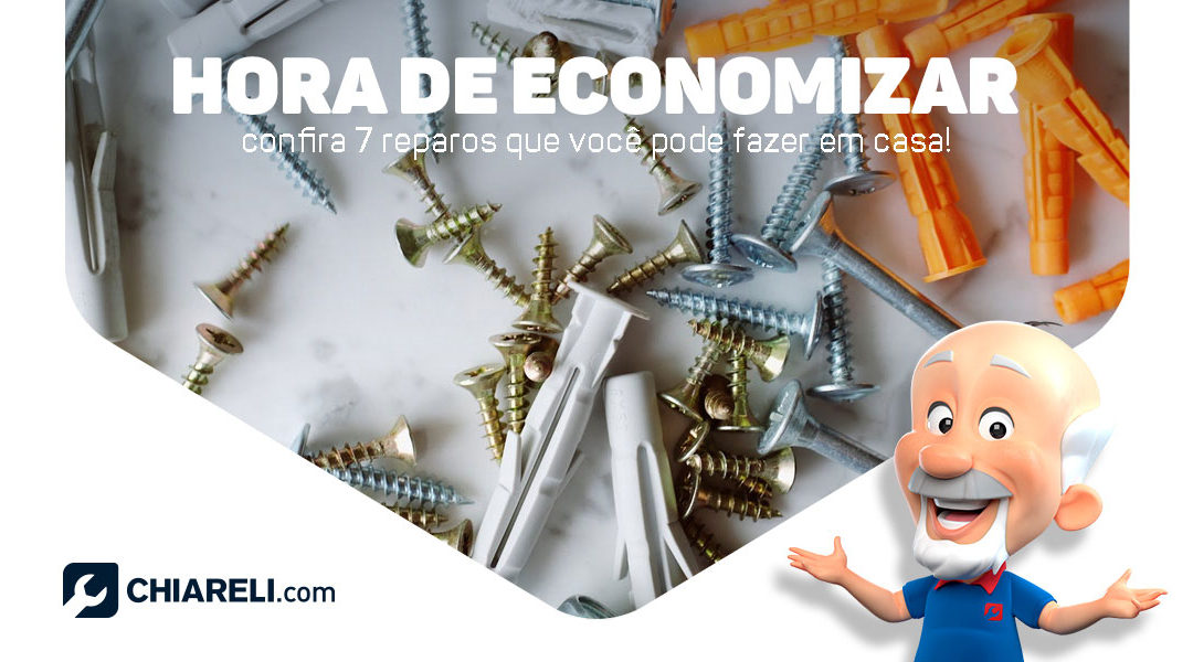 Hora de Economizar – confira 7 reparos que você pode fazer em casa!